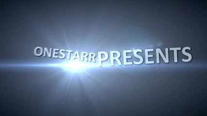 Onestarr intro!