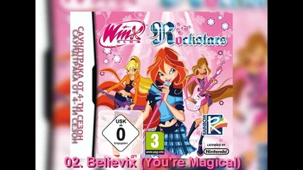 Winx Club - Songs from Season 4 - Believix (you're Magical)