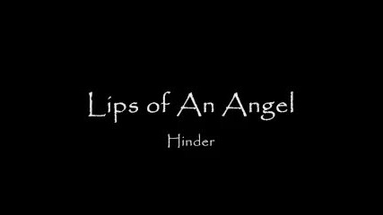 Hinder - Lips of An Angel [lyrics]