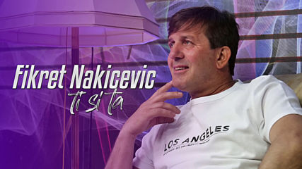 Fikret Nakicevic - 2019 - Ti si ta (hq) (bg sub)