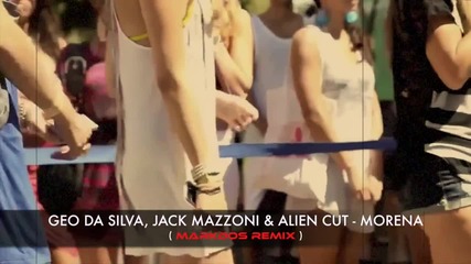 Geo Da Silva, Jack Mazzoni & Alien Cut - Morena (markdos Remix)