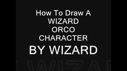 How To Draw A Wizard (orco Character)
