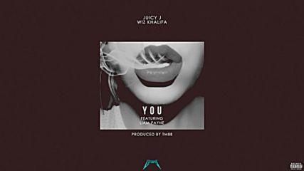 Juicy J & Wiz Khalifa ft. Liam Payne - You