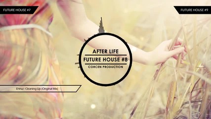 Future House Mix 2015 #8 After Life