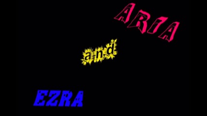 Ezra X Aria