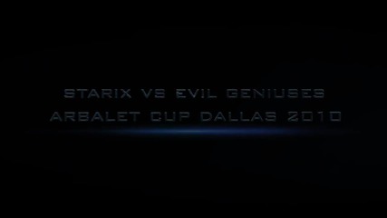 Arbalet Cup Dallas 2010: starix vs Evil Geniuses ( Counter - Strike 1.6 ) 