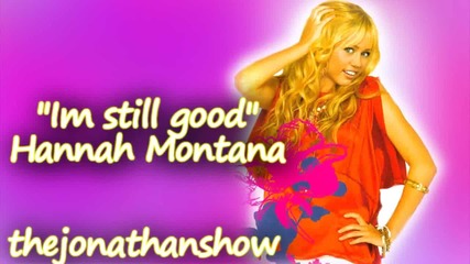 Песен на Hannah Montana Forever Im Still Good