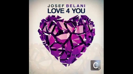 *2013* Josef Belani - Love 4 you ( Original mix )