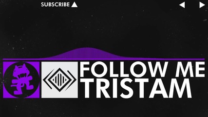 [dubstep] - Tristam - Follow Me [monstercat Vip Release]