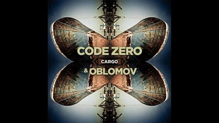 Code Zero Oblomov - Cargo [dcr002]