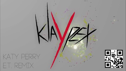 Klaypex - E.t. (katy Perry)