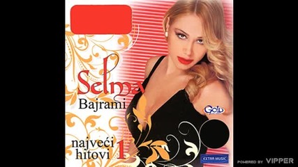 Selma Bajrami - Hajde zivio - (audio 2009)