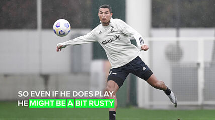 Will Ronaldo miss one of the most important matches of the season?