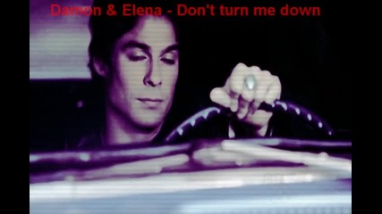 Damon & Elena - Dont turn me down 