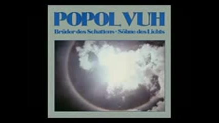 Popol Vuh - Bruder des Schattens-sohne des Lichts ( Full album )