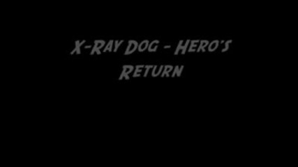 X - Ray Dog - Heros Return