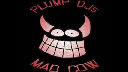 Plump Djs - Mad Cow | Deekline & Wizard Live [2007)