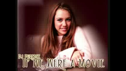 Hannah Montana - If We Were A Movie ( Remix Edit)