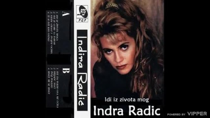 Indira Radic - Idi iz zivota moga - (audio 1995)