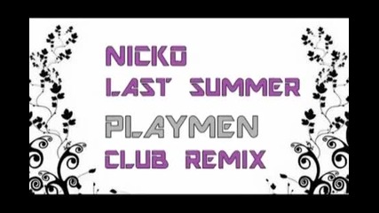 Nicko - Last Summer (playmen Club Mix) 