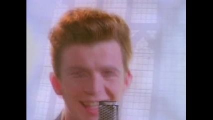 04.rick Astley - Never Gonna Give You Up