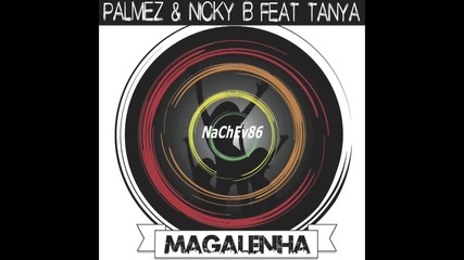 Palmez & Nicky B feat. Tanya - Magalenha