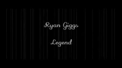Ryan Giggs - Legend 