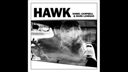 Isobel Campbell & Mark Lanegan - To Hell and Back Again