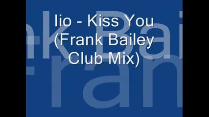 Iio - Kiss You (frank Bailey Club Mix)