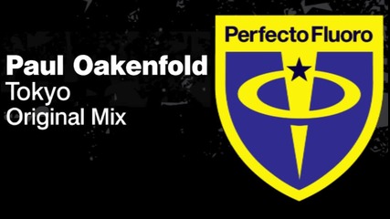 Paul Oakenfold - Tokyo (original Mix)