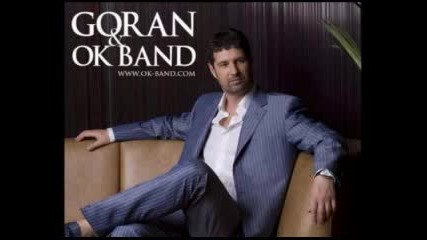 Goran I Ok Band 2011 - Moja Jedina