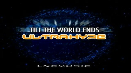 Ultrahype - Till The World Ends (die Hoerer Remix)