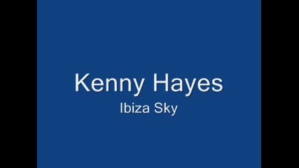 Kenny Hayes - Ibiza Sky