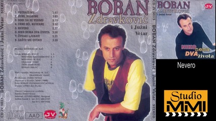 Boban Zdravkovic i Juzni Vetar - Nevero (audio 1998)