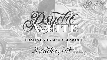 Превод! Yelawolf Feat. Travis Barker - Director's Cut