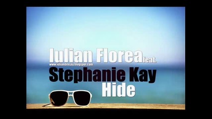 * Румънско * Iulian Florea feat. Stephanie Kay - Hide