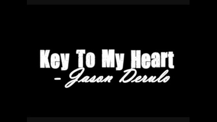 Key To My Heart - Jason Derulo + Lyrics Dl 