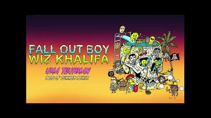 *2015* Fall Out Boy ft. Wiz Khalifa - Uma Thurman ( Boys of Zummer remix )