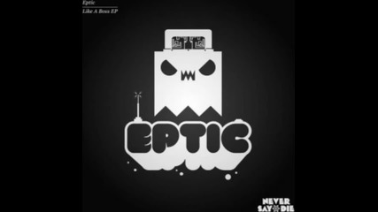 Eptic- Piranha Panik (original Mix)
