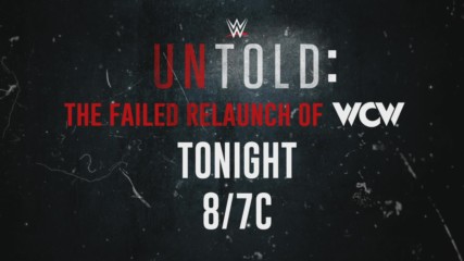 Untold: The Failed Relaunch of WCW – Tonight on WWE Network