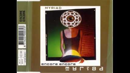 Myriad--encore,encore[ 1996 Radio Version]