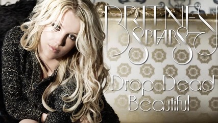 Britney Spears - ( Drop Dead ) Beautiful (snippet) 