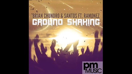 House* Brian Chundro & Santos ft Ramonez - Ground Shaking (aldair Silva Remix)