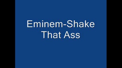 Eminem - Shake That Ass