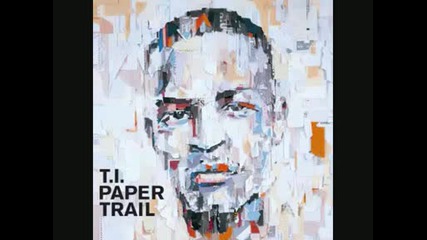 T.i. - Slide Show feat. John Legend (paper Trail)