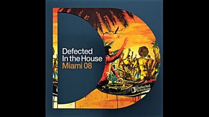 Defected In The House Miami 2008 - Cd3 Mixed By Atfc