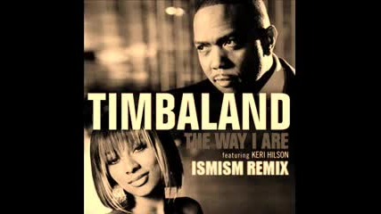 Timbaland - Way I Are (ismism Drum and Bass Remix)
