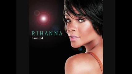 Rihanna - Haunted 