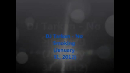 Dj Tarkan - No Smoking 31.01.2012