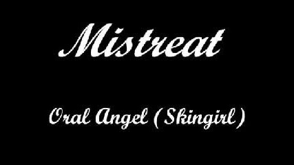 Mistreat - Oral Angel (Skingirl)